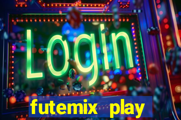 futemix play futebol ao vivo